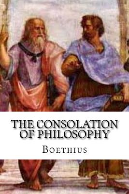 The Consolation of Philosophy - Boethius