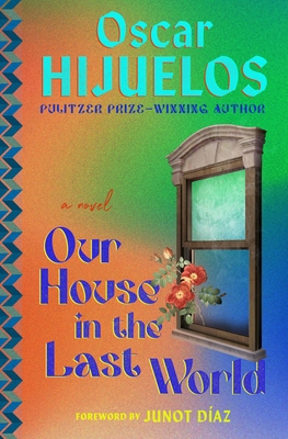 Our House in the Last World - Oscar Hijuelos