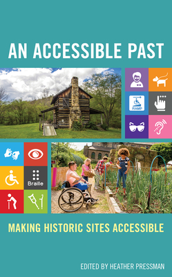 An Accessible Past: Making Historic Sites Accessible - Heather Pressman