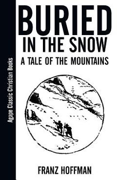 Coperta cărții 'Buried in the Snow: A Tale of the Mountains - Franz Hoffman'
