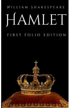 Coperta cărții 'Hamlet: First Folio Edition - William Shakespeare'