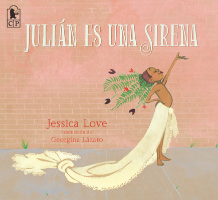 Julián Es Una Sirena - Jessica Love