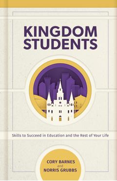 Poza produsului Kingdom Students: Skills to Succeed in Education and the Rest of Your Life - Norris C. Grubbs