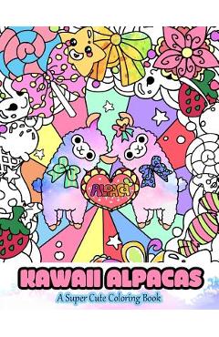 Coperta cărții 'Kawaii Alpacas: A Super Cute Coloring Book - Jean Tumbagahan'
