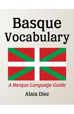 Coperta cărții 'Basque Vocabulary: A Basque Language Guide - Alaia Diez'