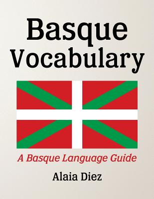Coperta cărții 'Basque Vocabulary: A Basque Language Guide - Alaia Diez'