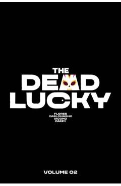 Coperta cărții 'The Dead Lucky Volume 2 - Melissa Flores'