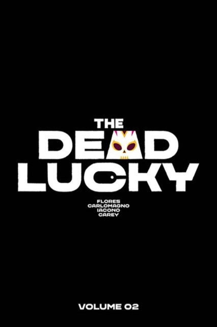 The Dead Lucky Volume 2 - Melissa Flores