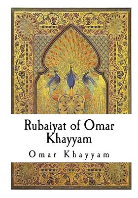 Rubaiyat of Omar Khayyam - Omar Khayyam