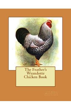 Poza produsului The Feather's Wyandotte Chicken Book: Chicken Breeds Book 21 - Jackson Chambers