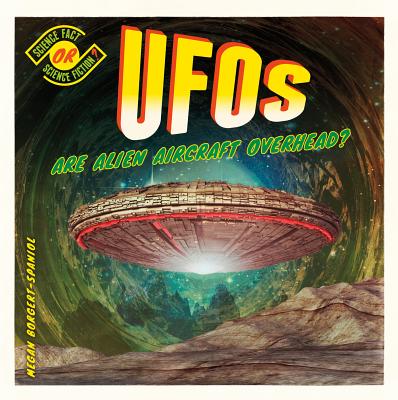 Ufos: Are Alien Aircraft Overhead? - Megan Borgert-spaniol