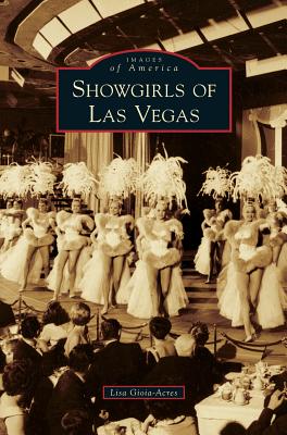 Showgirls of Las Vegas - Lisa Gioia-acres