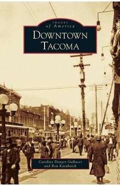 Coperta cărții 'Downtown Tacoma - Caroline Denyer Gallacci'