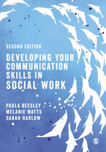 Developing Your Communication Skills in Social Work - Paula Beesley