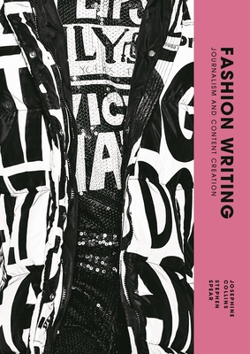 Fashion Writing: Journalism and Content Creation - Josephine Collins