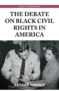 Poza produsului The Debate on Black Civil Rights in America: Second Edition - Kevern Verney