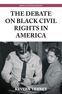 The Debate on Black Civil Rights in America: Second Edition - Kevern Verney