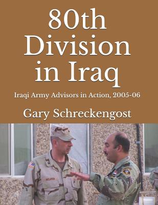 Coperta cărții '80th Division in Iraq: Iraqi Army Advisors in Action, 2005-06 - John Mclaren'