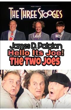 Poza produsului Hello It's Joe: The Last Three Stooges: Filmography - James D. Patalon