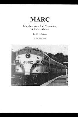 Marc: Maryland Area Rail Commuter - A Rider's Guide - Patrick Stakem