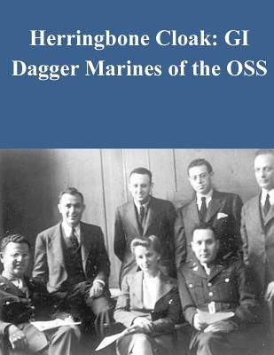 Herringbone Cloak: GI Dagger Marines of the OSS - Penny Hill Press