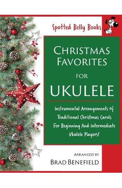 Coperta cărții 'Christmas Favorites for Ukulele: Instrumental arrangements of traditional Christmas carols for beginning and'