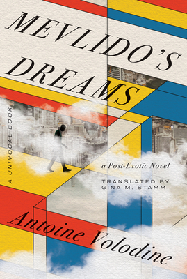 Mevlido's Dreams: A Post-Exotic Novel - Antoine Volodine