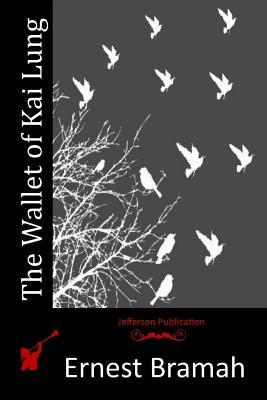 The Wallet of Kai Lung - Ernest Bramah