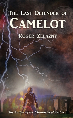 The Last Defender of Camelot - Roger Zelazny