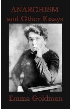 Coperta cărții 'Anarchism and Other Essays - Emma Goldman'
