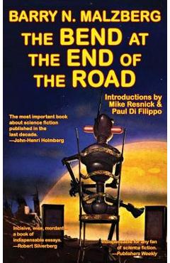 Coperta cărții 'The Bend at the End of the Road - Barry N. Malzberg'