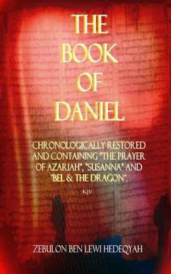 Coperta cărții 'The Book of Daniel: Chronologically Restored And Containing 