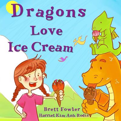 Dragons Love Ice Cream - Harriet Kim Anh Rodis