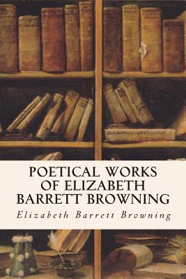 Coperta cărții 'Poetical Works of Elizabeth Barrett Browning - Elizabeth Barrett Browning'