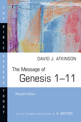 The Message of Genesis 1-11 - David J. Atkinson