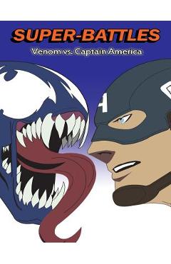 Super-Battles: Venom v/s Captain America - Super -. Battles