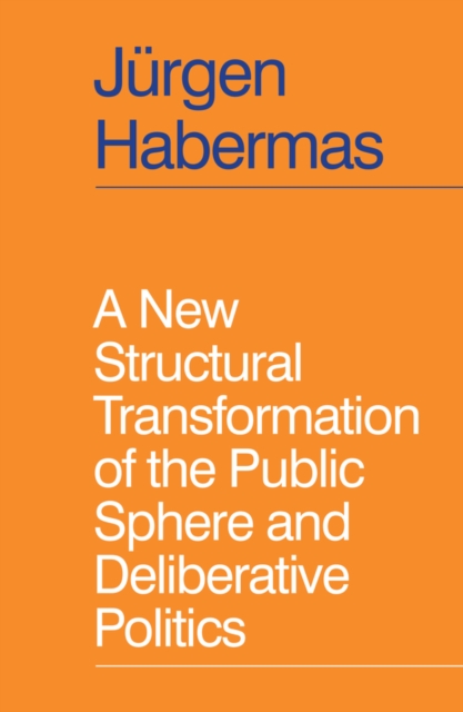 A New Structural Transformation of the Public Sphere and Deliberative Politics - Jrgen Habermas