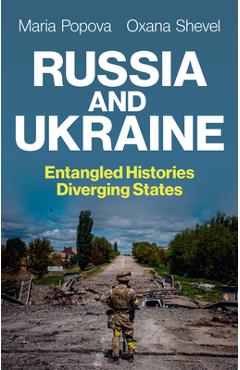 Russia and Ukraine: Entangled Histories, Diverging States