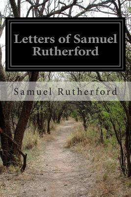 Letters of Samuel Rutherford - Samuel Rutherford