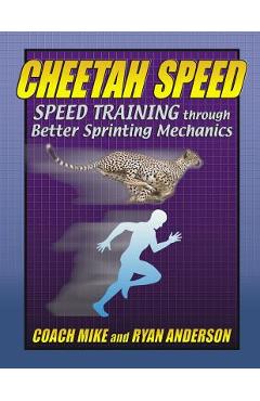 Coperta cărții 'Cheetah Speed: Speed Training thought better Sprinting Mechanics - Ryan Anderson'
