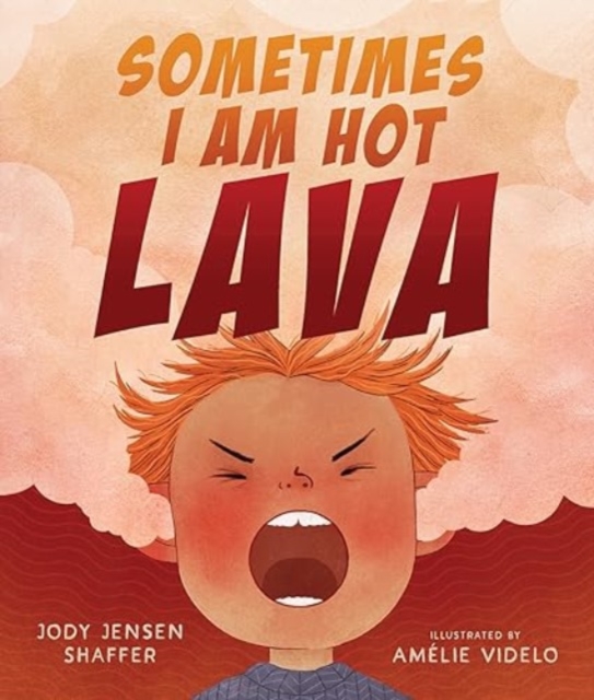 Sometimes I Am Hot Lava - Jody Jensen Shaffer