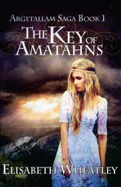 Poza produsului The Key of Amatahns - Elisabeth Wheatley