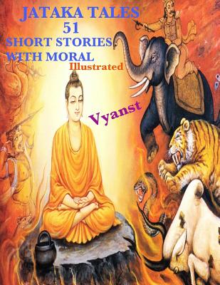 Jataka Tales - 51 short stories with Moral (Illustrated) - G. Gurivi