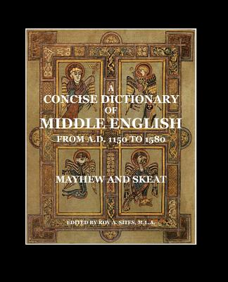 A Concise Dictionary of Middle English: From A.D. 1150 to 1580 - Walter W. Skeat Ll D.