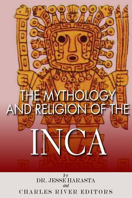 The Mythology and Religion of the Inca - Charles River
