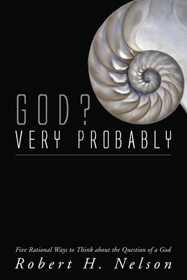 God? Very Probably - Robert H. Nelson
