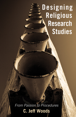 Designing Religious Research Studies - C. Jeff Woods