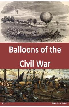 Poza produsului Balloons of the Civil War - Us Army Command And General Staff Colleg