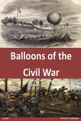Balloons of the Civil War - Us Army Command And General Staff Colleg