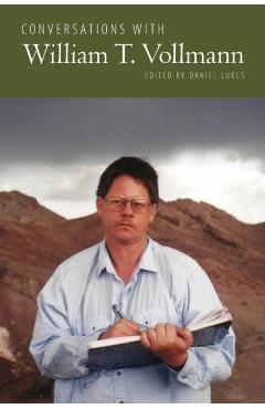 Coperta cărții 'Conversations with William T. Vollmann - Daniel Lukes'